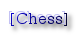 [Chess]